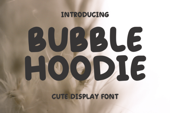 Bubble Hoodie: A Cute Handwritten Font for Your Brand